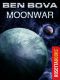 [Moonbase Saga 02] • Moonwar (Ben Bova Series)